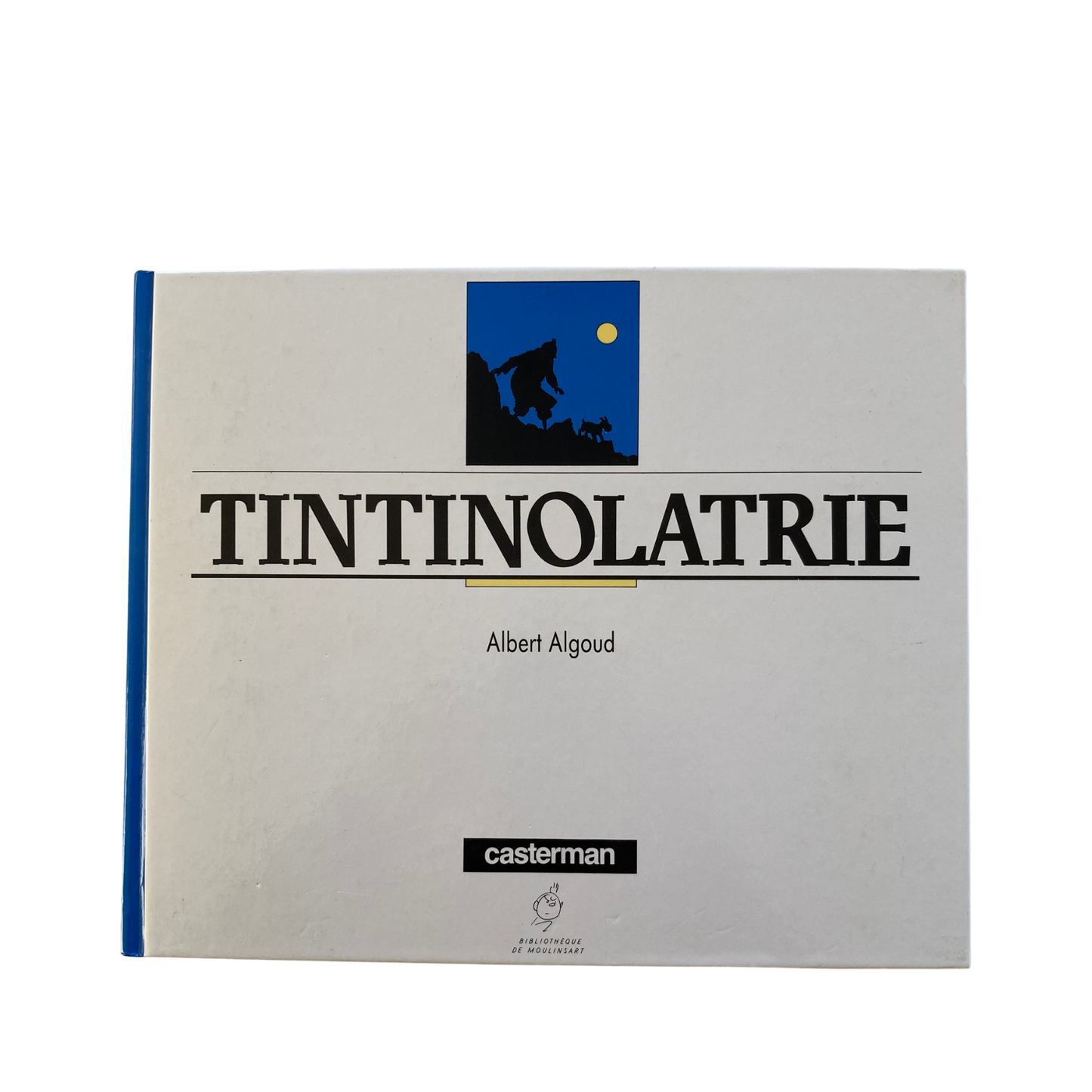 Page de couverture du livre "Tintinolatrie" d'Albert Algoud, illustré par Hergé, publié en 1987.