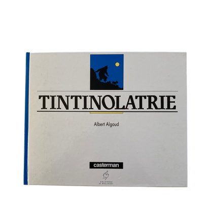 Page de couverture du livre "Tintinolatrie" d'Albert Algoud, illustré par Hergé, publié en 1987.